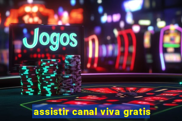 assistir canal viva gratis